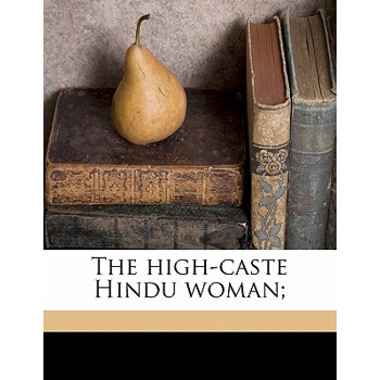 The High-Caste Hindu Woman;
