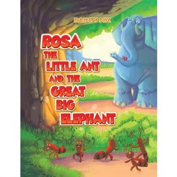 Rosa the Little Ant and the Great Big Elephant