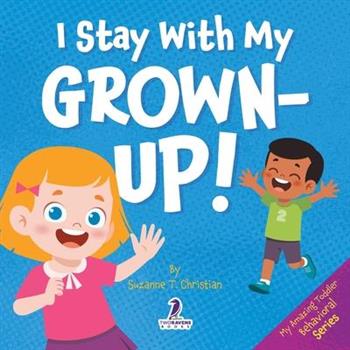 I Stay With My Grown-Up!