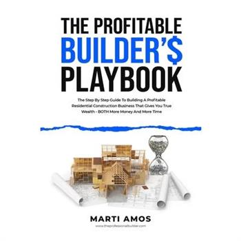 The Profitable Builder’s Playbook