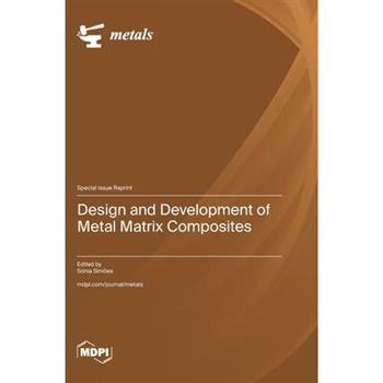 Design and Development of Metal Matrix Composites