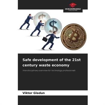 Safe development of the 21st century waste economy