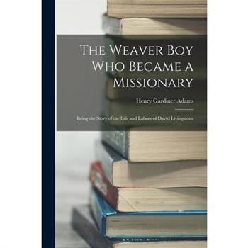 The Weaver Boy Who Became a Missionary