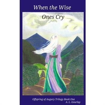 When the Wise Ones Cry