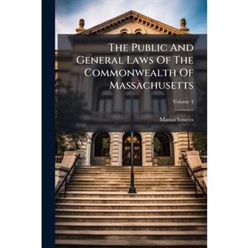 The Public And General Laws Of The Commonwealth Of Massachusetts
