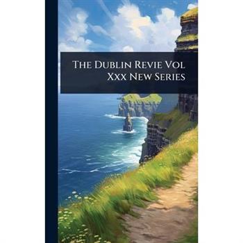 The Dublin Revie Vol Xxx New Series
