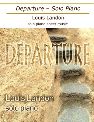 Departure - Solo Piano Departure - Solo Piano