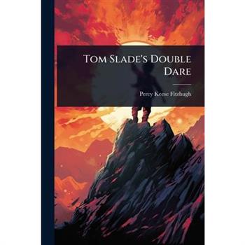 Tom Slade’s Double Dare