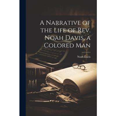 A Narrative of the Life of Rev. Noah Davis, a Colored Man