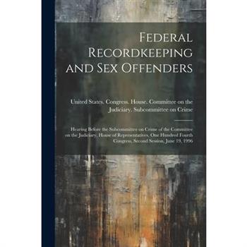 Federal Recordkeeping and sex Offenders
