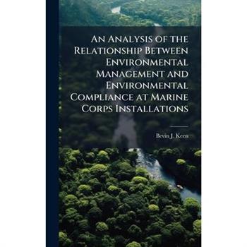An Analysis of the Relationship Between Environmental Management and Environmental Compliance at Marine Corps Installations
