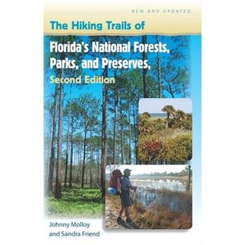 The Hiking Trails of Florida's National Forests, Parks, and Preserves