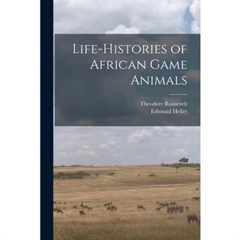 Life-histories of African Game Animals