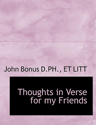 Thoughts in Verse for My Friends