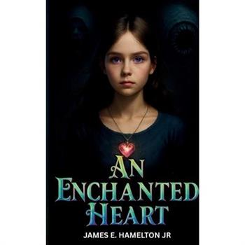 An Enchanted Heart