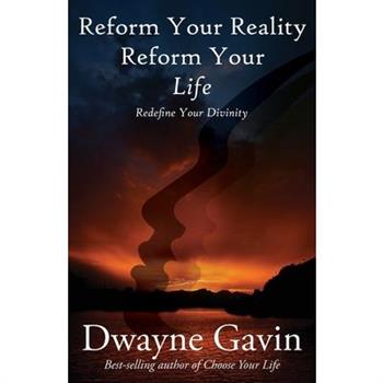Reform Your Reality Reform Your Life