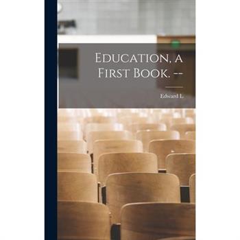 Education, a First Book. --