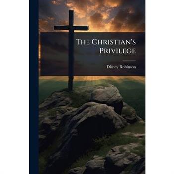 The Christian’s Privilege