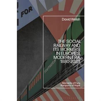 The Social Railway and Its Workers in Europe's Modern Era, 1880-2023