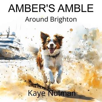 AMBER’S AMBLE Around Brighton