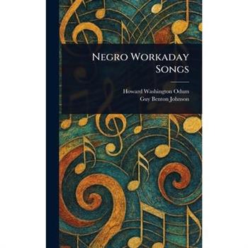 Negro Workaday Songs