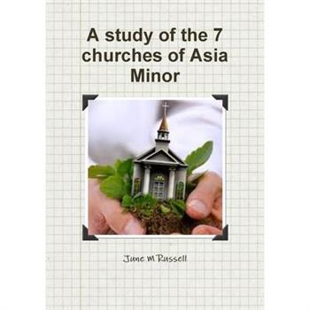 A study of the 7 churches of Asia Minor