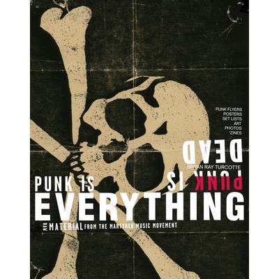 Punk Is Dead, Punk Is Everything