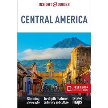 Insight Guides Central America: Travel Guide with Free eBook Insight Guides Central America: Travel Guide with Free eBook
