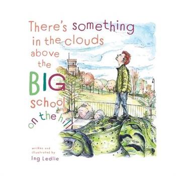 There's Something In The Clouds Above The Big School On The Hill