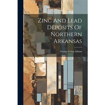 Zinc And Lead Deposits Of Northern Arkansas