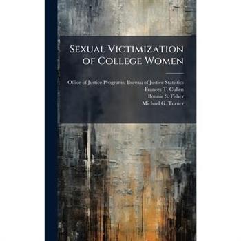 Sexual Victimization of College Women