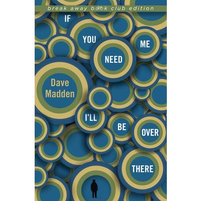 If You Need Me I'll Be Over There