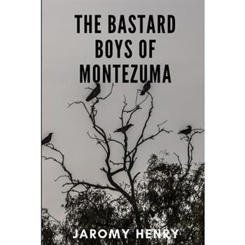 The Bastard Boys of Montezuma