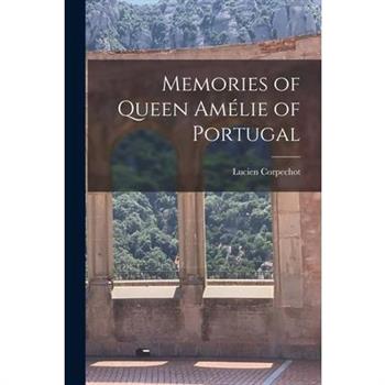 Memories of Queen Am矇lie of Portugal