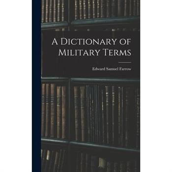 A Dictionary of Military Terms