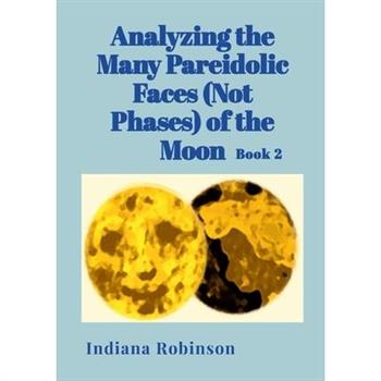 Analyzing the Many Pareidolic Faces (Not Phases) of the Moon