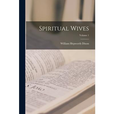 Spiritual Wives; Volume 1