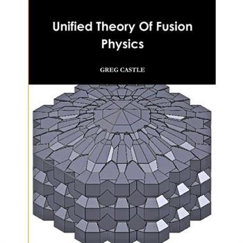 Unified Field Fusion Physics