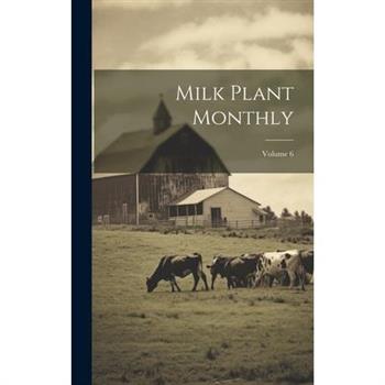 Milk Plant Monthly; Volume 6