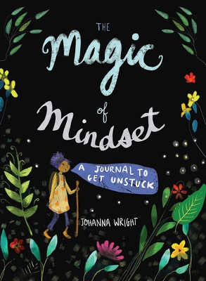 The Magic of MindsetTheMagic of MindsetA Journal to Get Unstuck