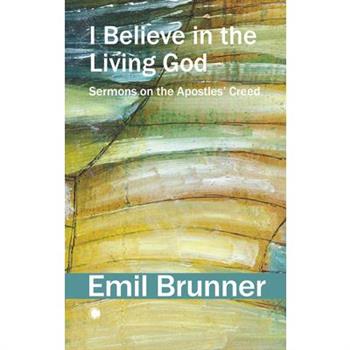 I Believe in the Living God