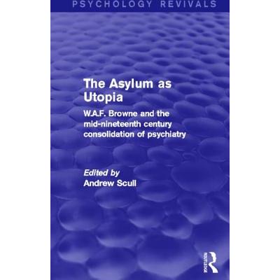 The Asylum As Utopia