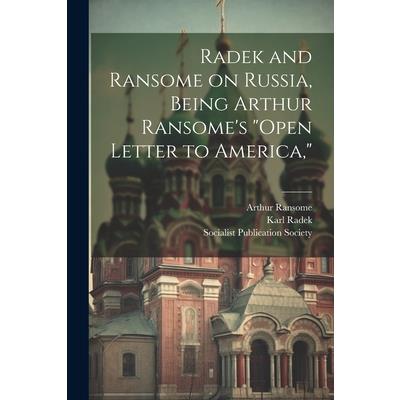 Radek and Ransome on Russia, Being Arthur Ransome’s ”Open Letter to America,”