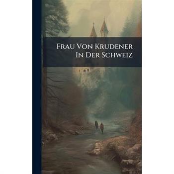 Frau Von Krudener In Der Schweiz
