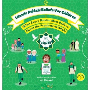 Islamic Aqidah (Beliefs) for Children - What Every Muslim Must Know About the Prophets of Allah!