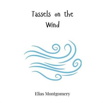 Tassels on the Wind
