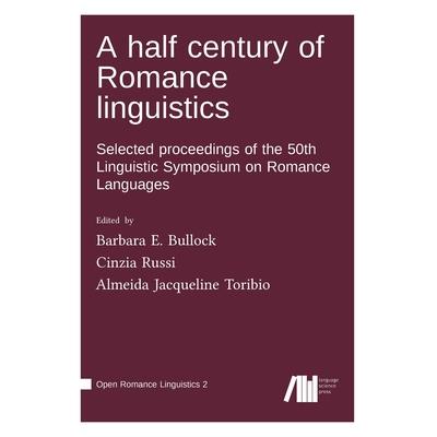 A half century of Romance linguistics