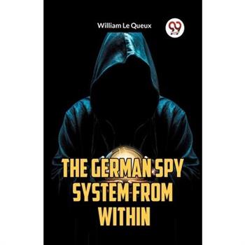 The German Spy System from Within