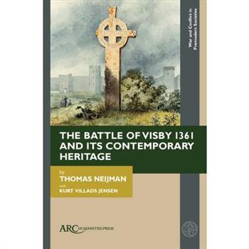 The Battle of Visby 1361 and Its Contemporary Heritage