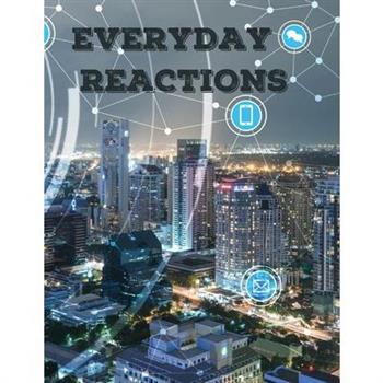 Everyday Reactions